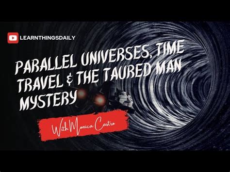 The infamous 'Taured man from a parallel universe’ mystery .